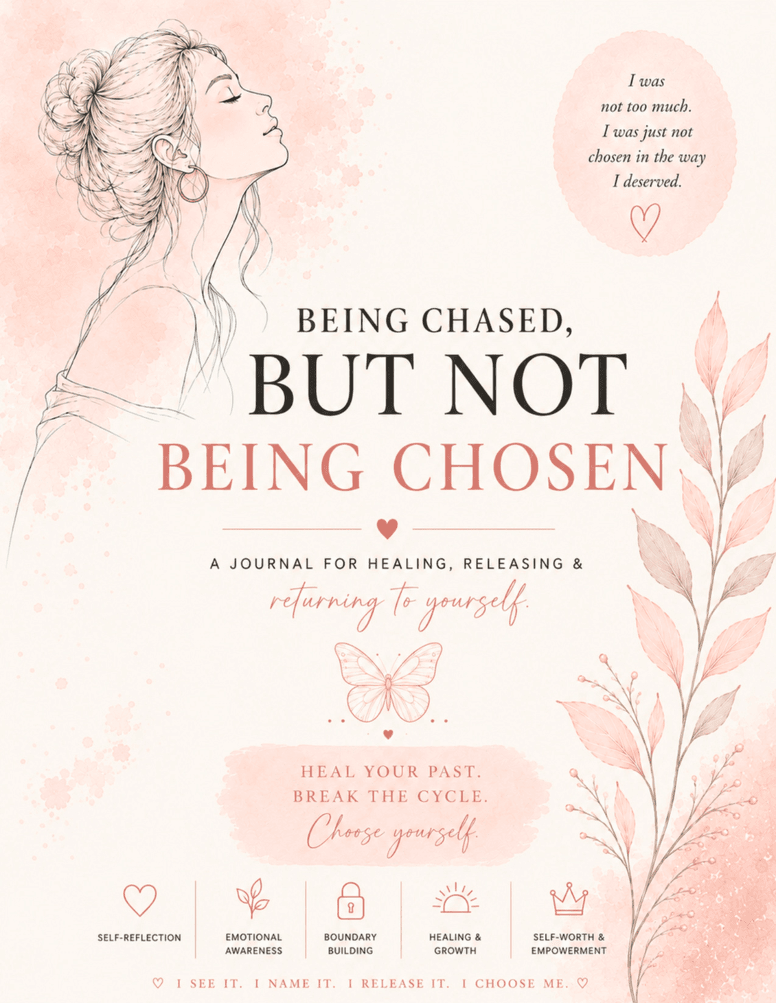 Cover of the Being Chased, But Not Chosen healing journal, featuring a line-art illustration of a woman and soft floral accents